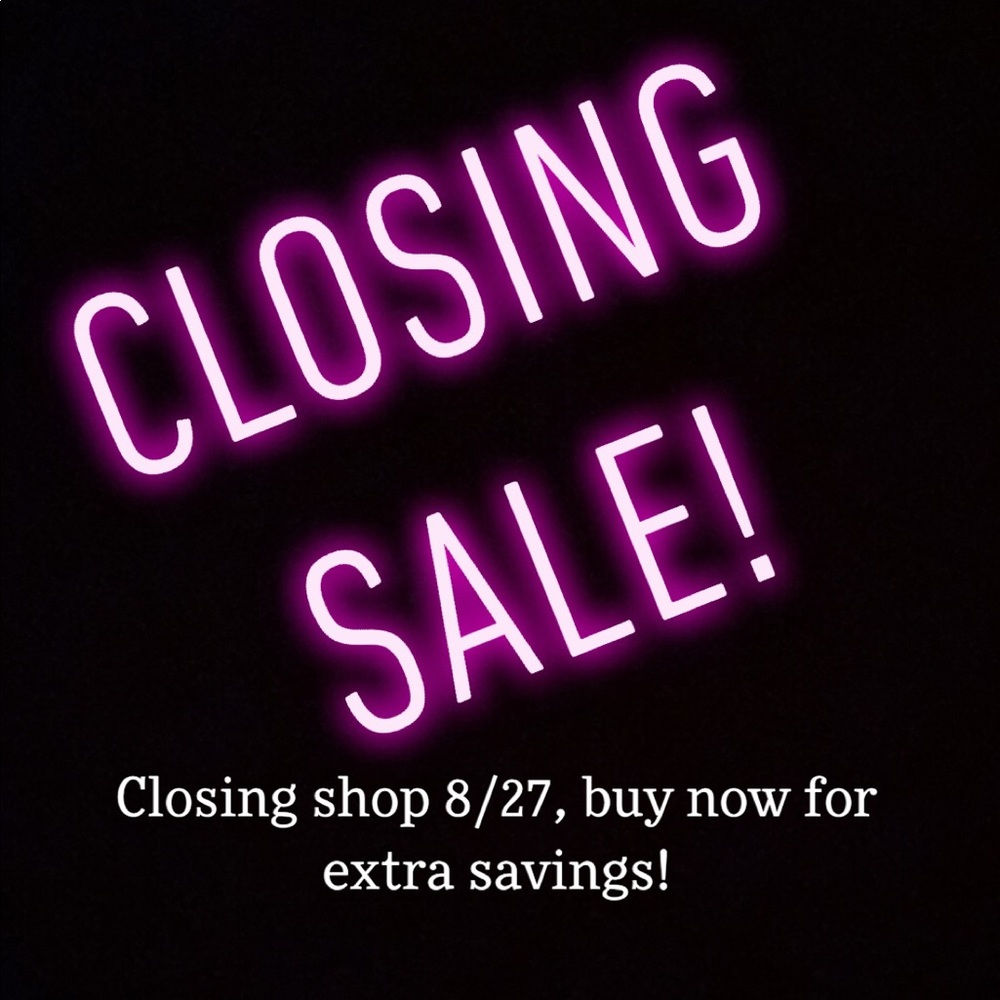 CLOSING SHOP!